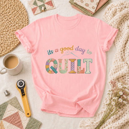 Its A Good Day To Quilt T-Shirt - Pink