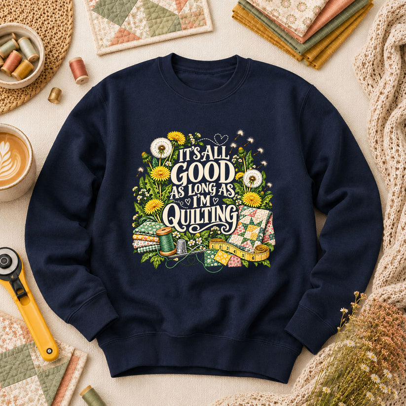 It's All Good As Long As I'm Quilting Long Sleeve - Navy