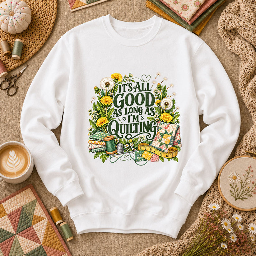 It's All Good As Long As I'm Quilting Long Sleeve - White