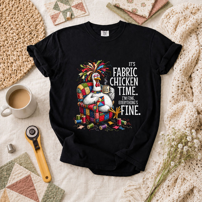 It's Fabric Chicken Time I'm Fine T-Shirt - Black