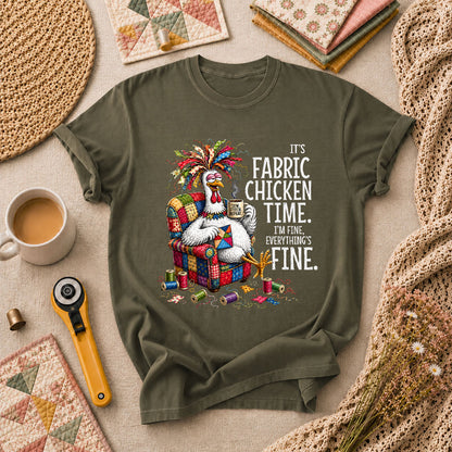 It's Fabric Chicken Time I'm Fine T-Shirt - Military Green