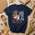 It's Fabric Chicken Time I'm Fine T-Shirt