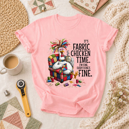 It's Fabric Chicken Time I'm Fine T-Shirt - Pink