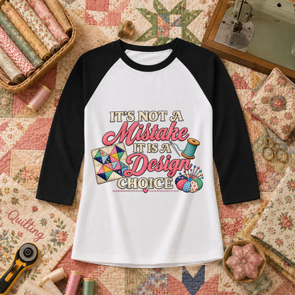 Its Not A Mistake It Is A Design Choice Raglan Sleeve - Black