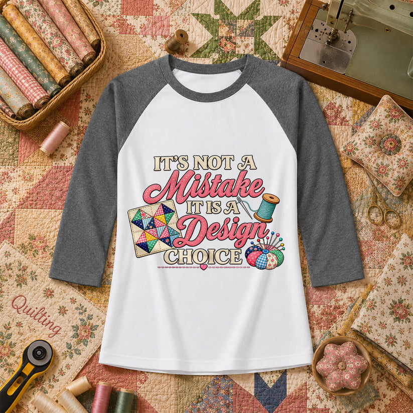 Its Not A Mistake It Is A Design Choice Raglan Sleeve - Deep Heather