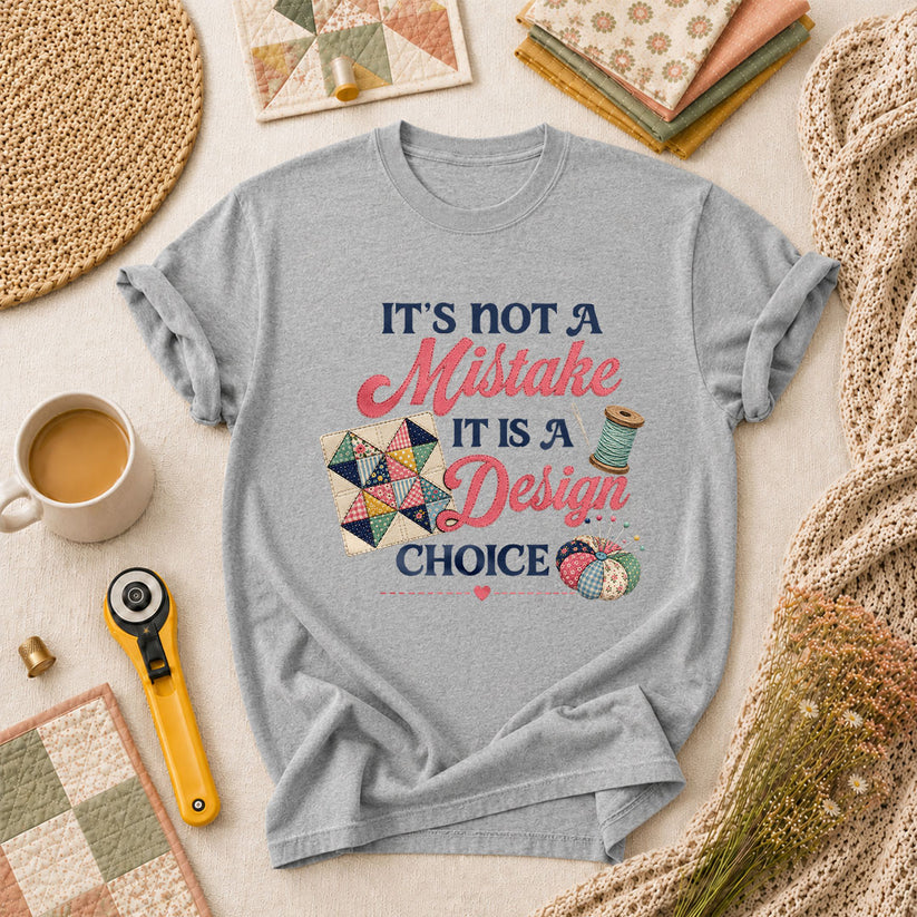 Its Not A Mistake It Is A Design Choice T-Shirt - Athletic Heather