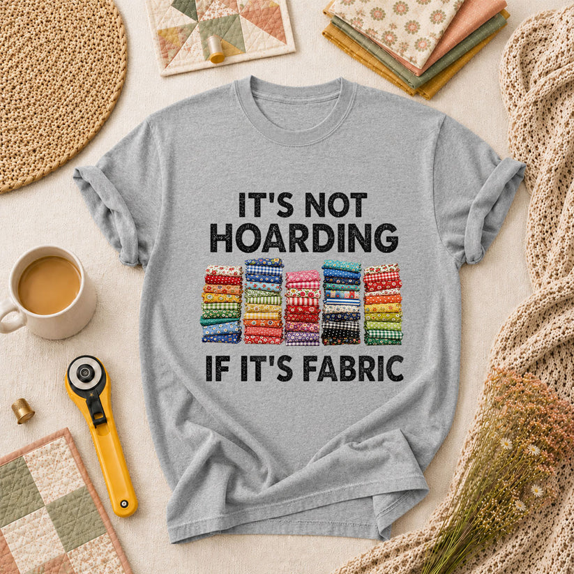 Its Not Hoarding If Its Fabric T-Shirt - Athletic Heather