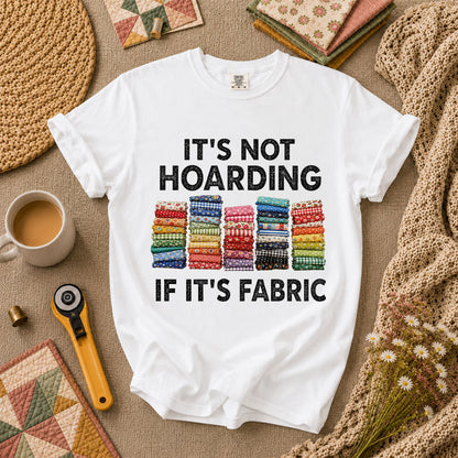 Its Not Hoarding If Its Fabric T-Shirt - White