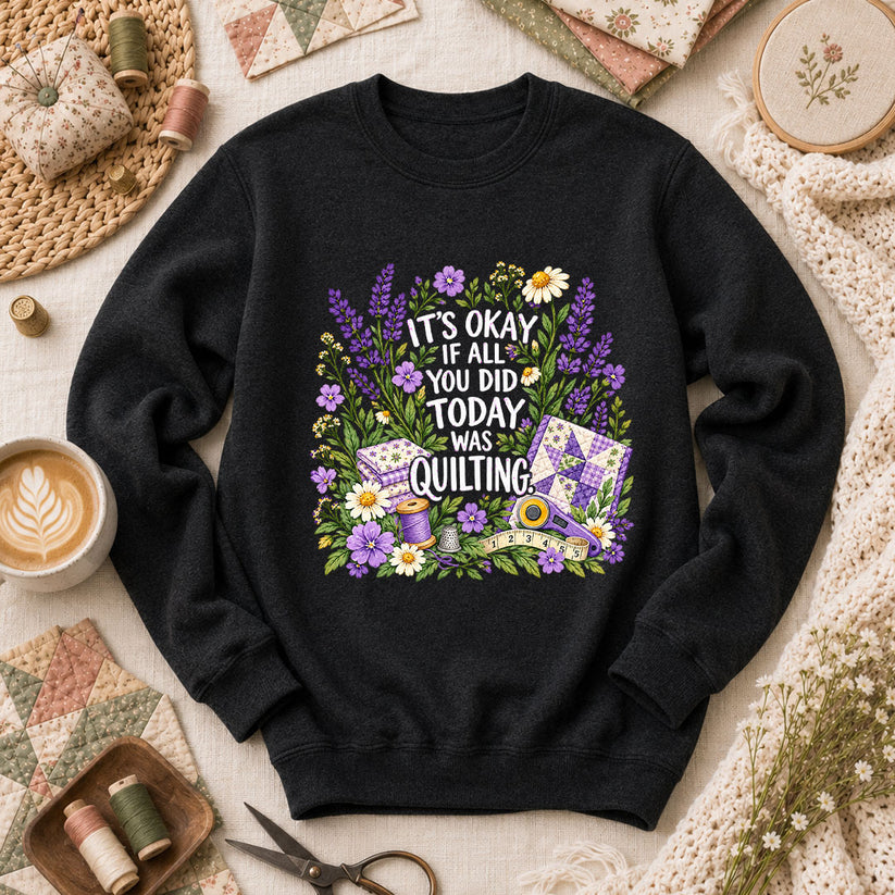 It's Okay I Quilted Today Lavender Floral Long Sleeve - Black