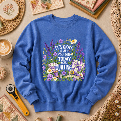 It's Okay I Quilted Today Lavender Floral Long Sleeve - Heather True Royal