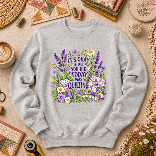 It's Okay I Quilted Today Lavender Floral Long Sleeve - Sport Grey