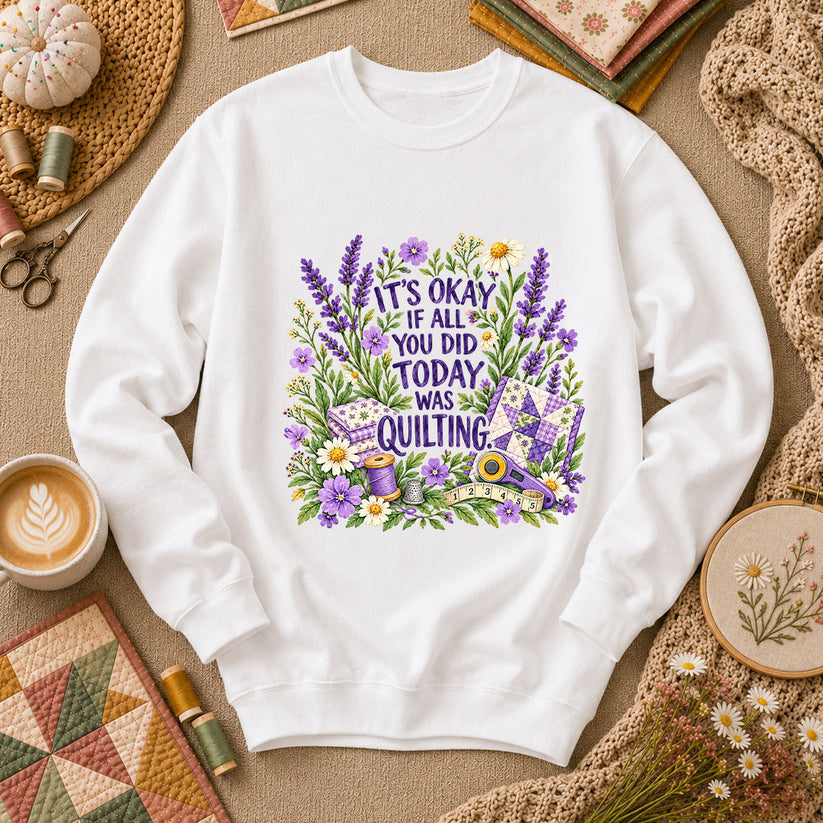 It's Okay I Quilted Today Lavender Floral Long Sleeve - White