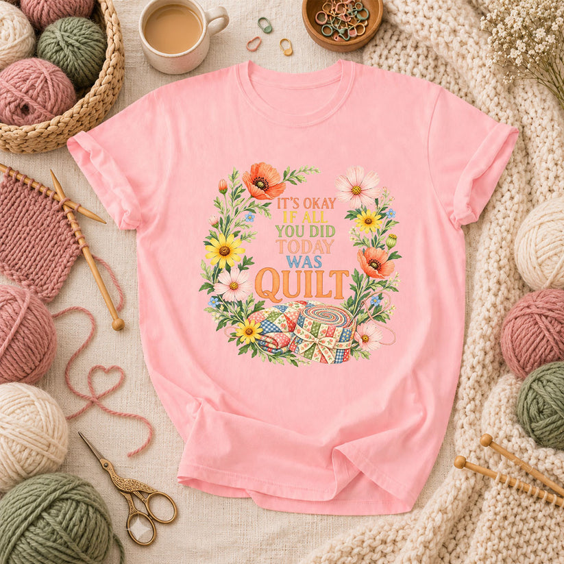 It's Okay If All You Did Today Was Quilt Floral Wreath T-Shirt - Pink