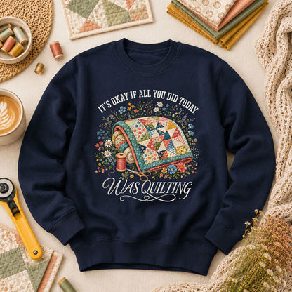 It's Okay If All You Did Today Was Quilting Long Sleeve - Navy