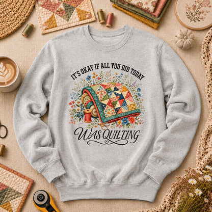 It's Okay If All You Did Today Was Quilting Long Sleeve - Sport Grey