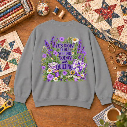 It's Okay If All You Did Today Was Quilting Sweatshirt - Sport Grey