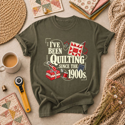 I've Been Quilting Since The 1900s T-Shirt - Military Green