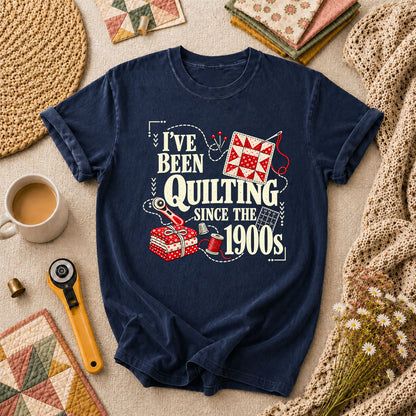 I've Been Quilting Since The 1900s T-Shirt - Navy