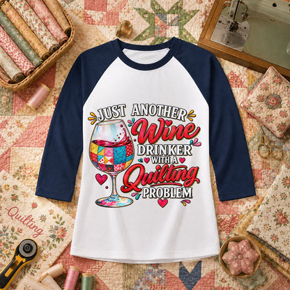 Just Another Wine Drinker With A Quilting Problem Raglan Sleeve - Navy
