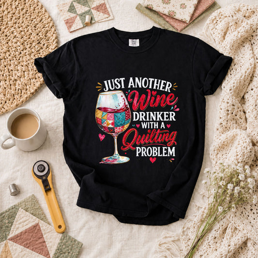 Just Another Wine Drinker With A Quilting Problem T-Shirt - Black