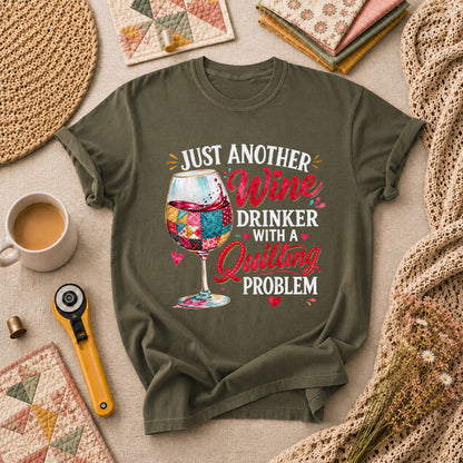 Just Another Wine Drinker With A Quilting Problem T-Shirt - Military Green
