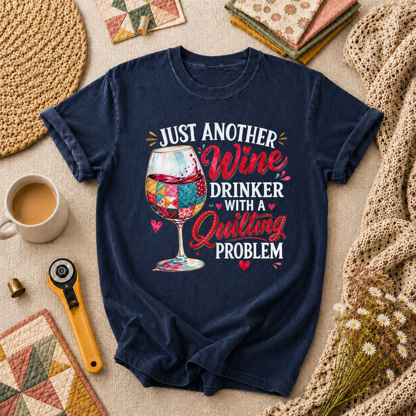 Just Another Wine Drinker With A Quilting Problem T-Shirt - Navy