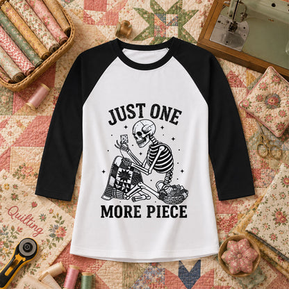 Just One More Piece Skeleton Quilter Raglan Sleeve - Black