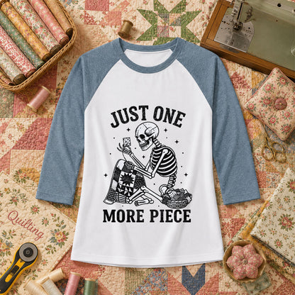 Just One More Piece Skeleton Quilter Raglan Sleeve - Denim