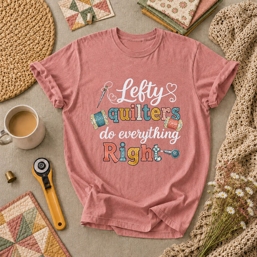 Lefty Quilters Do Everything Right T-Shirt - Heather Mauve