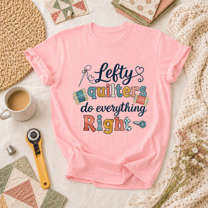 Lefty Quilters Do Everything Right T-Shirt - Pink