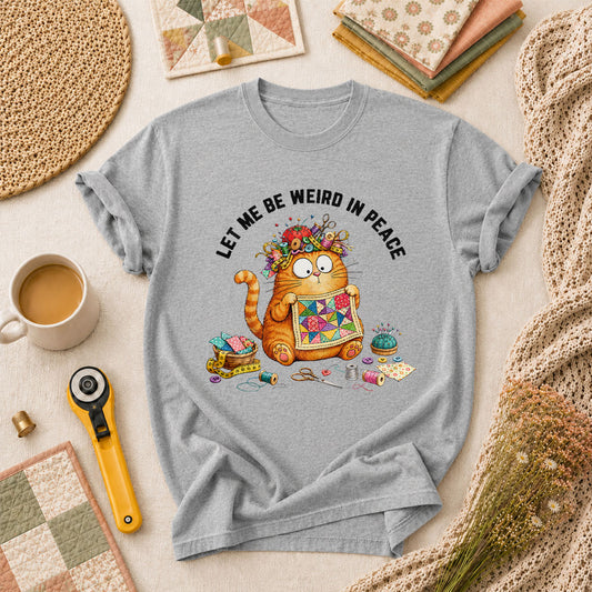 Let Me Be Weird In Peace Cat Quilter T-Shirt - Athletic Heather