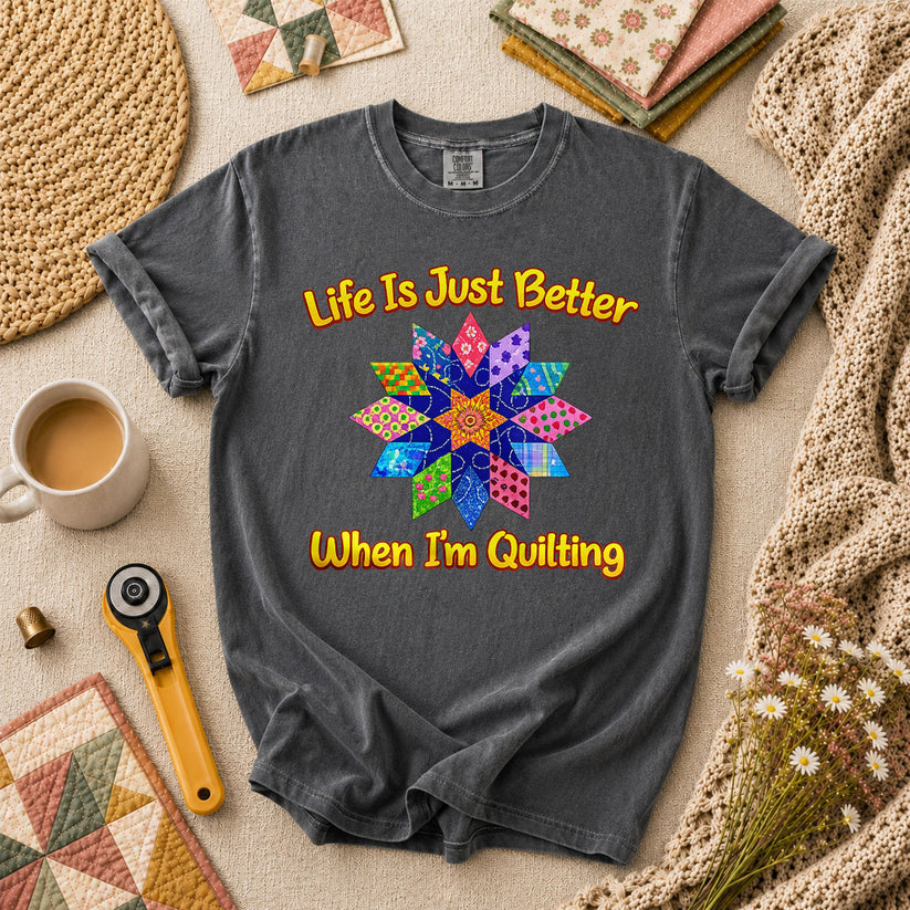 Life Is Just Better When Im Quilting Cottage T-Shirt - Grey