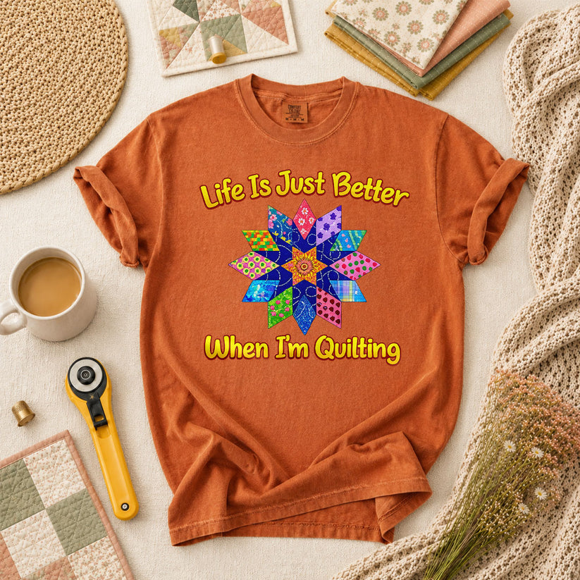 Life Is Just Better When Im Quilting Cottage T-Shirt - Yam