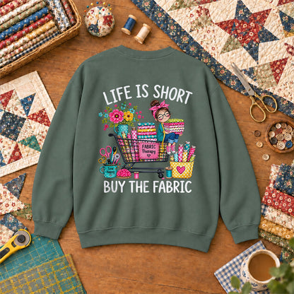 Life Is Short Buy The Fabric Sewing Cart Sweatshirt Forest Green