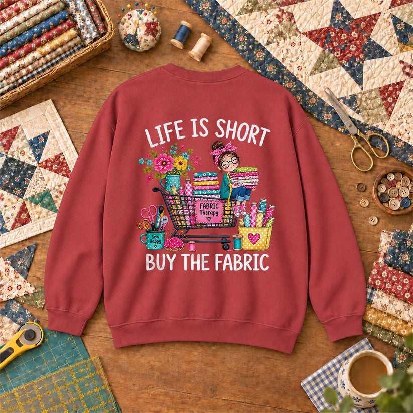 Life Is Short Buy The Fabric Sewing Cart Sweatshirt Heather Red