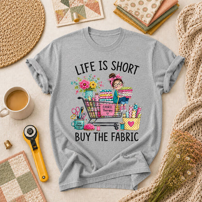 Life Is Short Buy The Fabric Sewing Cart T-Shirt - Athletic Heather