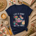 Life Is Short Buy The Fabric Sewing Cart Women's V-Neck