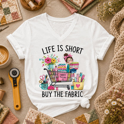 Life Is Short Buy The Fabric Sewing Cart Women's V-Neck - White
