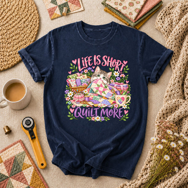 Life Is Short Quilt More Cat Kitten T-Shirt