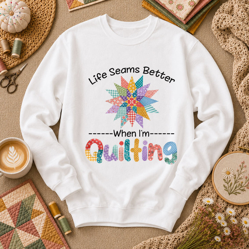 Life Seams Better When I'm Quilting Long Sleeve - White