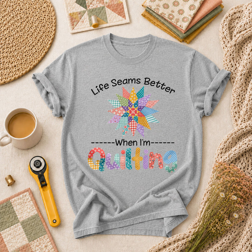 Life Seams Better When I'm Quilting T-Shirt - Athletic Heather