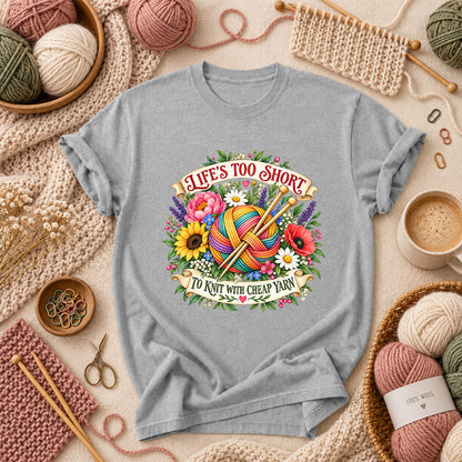 Life's Too Short To Knit With Cheap Yarn T-Shirt - Athletic Heather