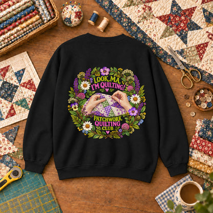 Look Ma I'm Quilting Patchwork Quilting Club Sweatshirt - Black