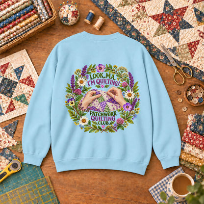 Look Ma I'm Quilting Patchwork Quilting Club Sweatshirt - Light Blue