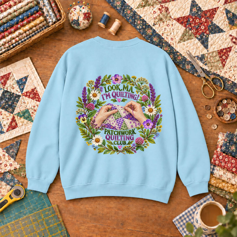 Look Ma I'm Quilting Patchwork Quilting Club Sweatshirt - Light Blue