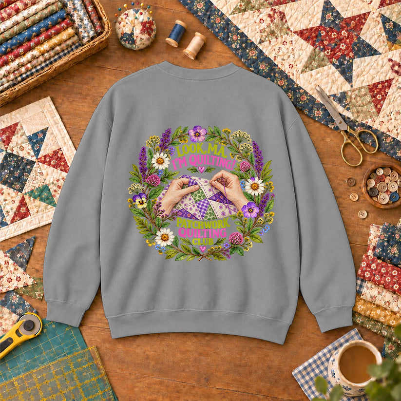Look Ma I'm Quilting Patchwork Quilting Club Sweatshirt - Sport Grey