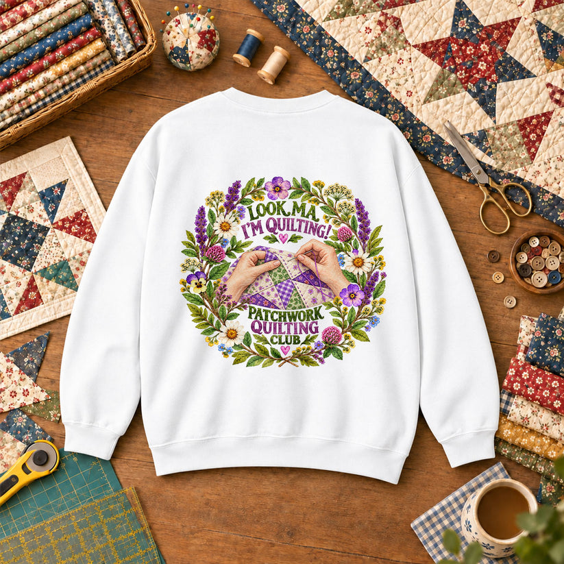 Look Ma I'm Quilting Patchwork Quilting Club Sweatshirt - White
