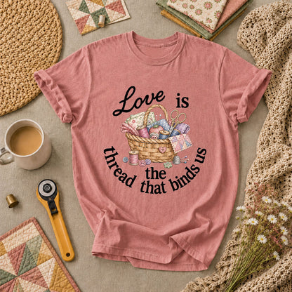 Love Is The Thread That Binds Us T-Shirt - Heather Mauve