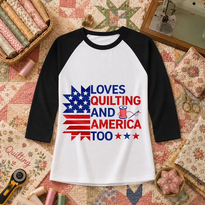 Loves Quilting And America Too Raglan Sleeve - Black