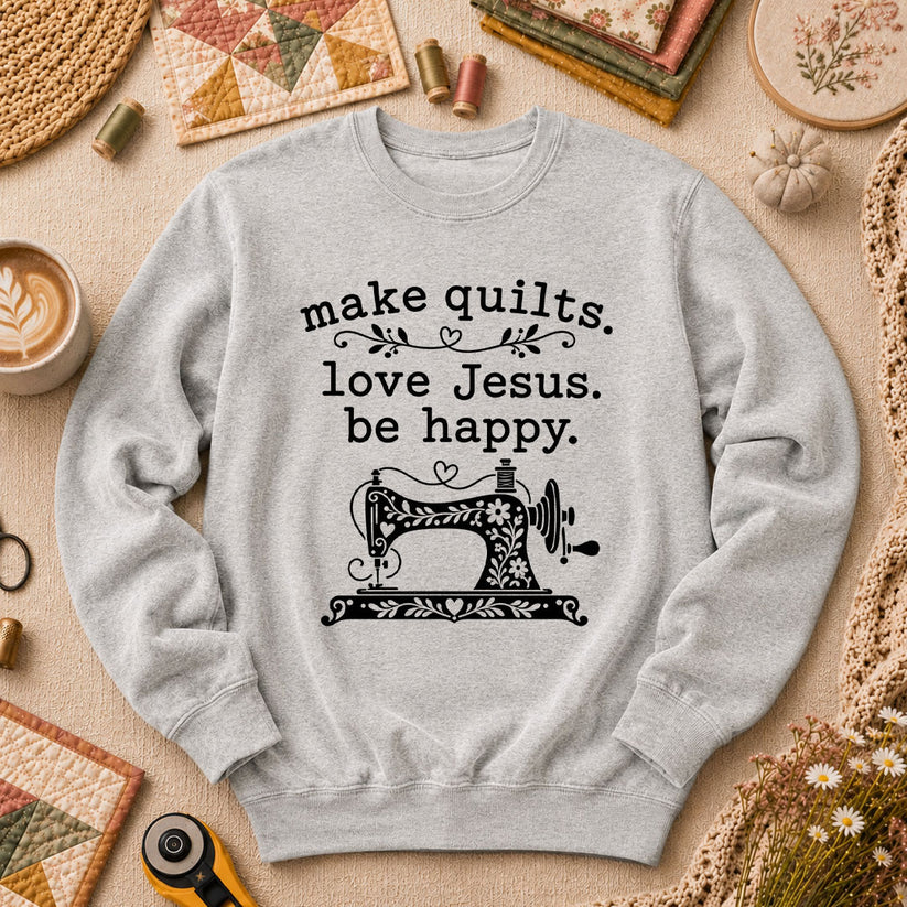 Make Quilts Love Jesus Be Happy Long Sleeve - Sport Grey